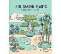 Zen Garden Plants - A Mindful Colouring Book for Kids to Relax, Focus, and Explore Nature