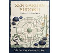 Zen Garden Sudoku: 200 Puzzles | Easy to Expert | Calm Your Mind, Challenge Your Brain