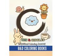 Zen & Giggles: A Cute Paradoxical Coloring Book: Where Zen meets giggles - a creative path to presence, perspective, and peace.