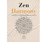 Zen Harmony: 100 Mindful Mandalas for Stress Relief, Relaxation, Anxiety Relief and Creative Calm
