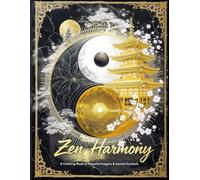 Zen Harmony: A Coloring Book of Peaceful Imagery & Sacred Symbols
