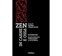 Zen in carne e ossa: 101 storie zen-La porta senza porta-Trovare il centro-10 tori di Kakuan