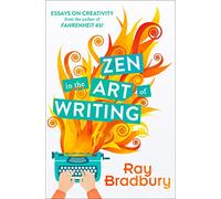 Zen in the Art of Writing [Lingua inglese]: The memoir and writing guide by the author of Farenheit 451