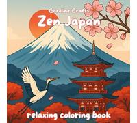 Zen Japan Coloring Book - Relaxing Japanese Scenes for Stress Relief | Geishas, Food, Cherry Blossoms, Temples & Kawaii Art | Mixed Difficulty for ... Mindful Coloring for Calm, Focus & Creativity