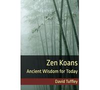 Zen Koans: Ancient Wisdom for Today