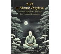 Zen, la mente original: La no-práctica de la meditación: 2