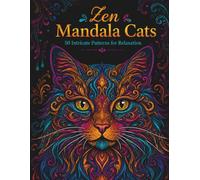 Zen Mandala Cats: 50 Intricate Patterns for Relaxation