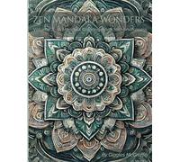Zen Mandala Wonders: Volume 2 - A Mandala Coloring Book for Mindfulness