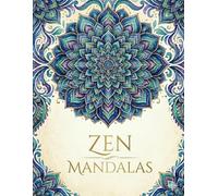 Zen Mandalas - 55 Intricate Designs for Stress Relief and Relaxation: An Adult Coloring Book Featuring 110 Pages of Single-Sided Patterns for Bleed-Through (8.5" x 11")