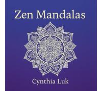 Zen Mandalas: A Mindful Coloring Book