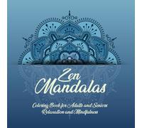 Zen Mandalas Coloring Book.: 42 Hand-Drawn Designs and Templates to Create Your Own Mandalas for Relaxation and Mindfulness.