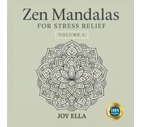 Zen Mandalas for Stress Relief - Volume 5: A Mindful Coloring Book for Calm, Clarity & Inner Stillness: 50 Printable Mandalas for Adults to Release ... Mindfulness & Relax Through Art Therapy