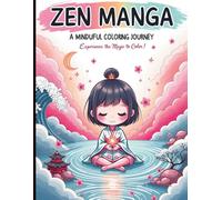ZEN MANGA: A Mindful Coloring Journey:: A Mindful Monochrome Coloring Book: Escape into Relaxing, Bold Illustrations with Just One Pen!