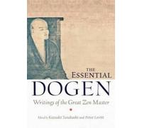 Zen Master Dogen The Essential Dogen (Tascabile)