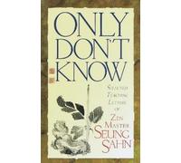 Zen Master Seung Sahn Only Don't Know (Tascabile)