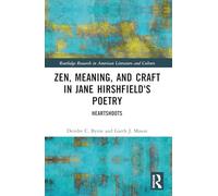 Zen, Meaning, and Craft in Jane Hirshfield's Poetry: Heartshoots