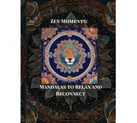 Zen Moments: Mandalas to relax and reconnect