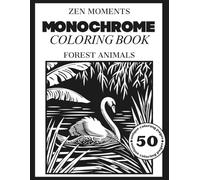 Zen Moments: Monochrome Coloring Book - A Single Color Coloring Book for Mindful Art & Stress Relief: 50 Soothing Designs for Adults - Calm Your Mind, Practice Mindfulness & Enjoy Creative Breaks