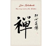 Zen Notebook This very mind is the Buddha: Blank Lined Diary Journal to Write in for Zen Practitioners, and Japanese Culture Fans