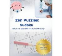 Zen Puzzles: Sudoku: Volume 1: Easy and Medium Difficulty
