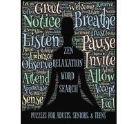 Zen Relaxation Word Search Puzzle Book: Word Searches with Easy to Read Print about Decompress, Peaceful, Harmony, Mindfulness and More | 6x9 inches, ... Gift for Vacations, Holidays, and Free Times