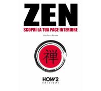 Zen: scopri la tua pace interiore di Barbara Barone, 2019, Youcanprint