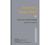 Zen Seeds, Empty Mind: Discover the mind before thinking