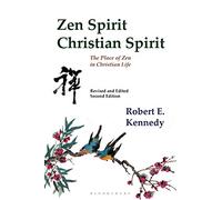 Zen Spirit, Christian Spirit: Revised and Updated Second Edition