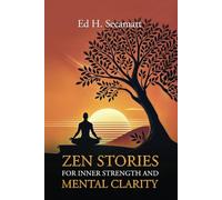 Zen Stories for Inner Strength and Mental Clarity
