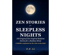 Zen Stories for Sleepless Nights: 100 Original Zen-Inspired Bedtime Stories for a Restless Mind