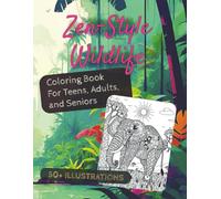 Zen-Style Wildlife Coloring book: A Mindful Wildlife Coloring Book: Relax and unwind with stress-relieving wildlife animals and nature-inspired ... for mindful coloring and peaceful moments.