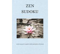 Zen Sudoku Puzzle Book: Stress Relief Sudoku for Adults - Zen Puzzle Book to Improve Focus, Memory & Mental Clarity | Medium Level | 50+ Puzzles | Solutions Included