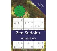 Zen Sudoku Puzzle Book: Sudoku Puzzles with Easy-to-Read Print to bring Peace, Calm, and Challenge Your Mind | 6x9 inches, 100 pages | 100 ... Holidays, Trips, Relaxing, and Unwinding