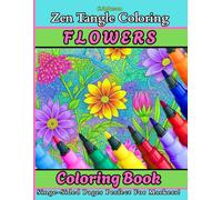 Zen Tangle Coloring - FLOWERS: Coloring Book