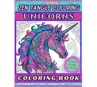 Zen Tangle Coloring - UNICORNS: Coloring Book