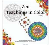 Zen Teachings in Color Vol.2: 20 Zen Teachings Visualized for Meditation, Mindfulness, and Inner Peace