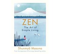 Zen: the art of simple living: the art of simple living : 100 daily practi...