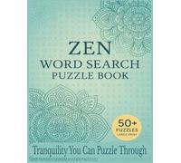 Zen Word Search Puzzle Book: 50+ Large Print Mindful Puzzles to Relax, Refocus & Find Inner Peace | Stress Relief Brain Games for Adults | 8.5 x 11 Inches, 112 Pages