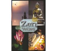 Zen Word Search Puzzle Book | Easy To Read | 650+ Words: About Mindfulness, Tranquility, Relaxation and More | 6x9" | 110 pages | 50+ Puzzles … Gift For Vacations, Holidays and Wait Times