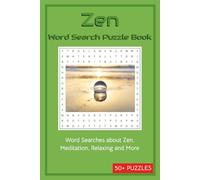 Zen Word Search Puzzle Book: Word Searches about Zen, Meditation, Relaxing and More | 50+ Puzzles | 6x9 inches,110 pages | … a Gift for Vocations, Holidays and Chill time.
