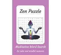 Zen Word Search Puzzle Book: Word Searches with Easy to Read Print about Zen, Mindfulness, Calm and More | 6x9 inches, 110 pages | 50+ Puzzles ... Gift for Vacations, Holiday and Free times