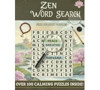 Zen Word Search Puzzles: A Mindful Collection of Relaxing Puzzles to Find Calm and Balance, over 100 puzzles