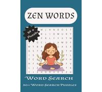 Zen Words - Word Search: Over 50 Zen-Inspired Word Searches for Stress Relief and Quiet Moments, 6x9 inches with over 50+ puzzles
