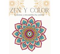 Zen y Color: Colorea y encuentra tu centro