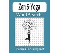Zen & Yoga Word Search Book Large Print: Relax Your Mind, Reduce Stress, and Find Inner Peace with 55 Calming Puzzles for Mindfulness and Meditation | 8.5 x 11 inches, 112 pages |