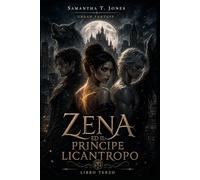 ZENA ED IL PRINCIPE LICANTROPO: LIBRO TERZO