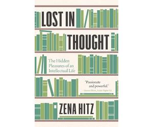 Zena Hitz Lost in Thought (Tascabile)