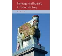 Zena Kamash Heritage and healing in Syria and Iraq (Tascabile)