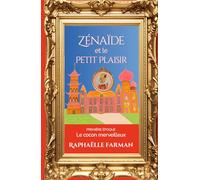 Zénaïde et le Petit Plaisir: Le cocon merveilleux : les aventures d’une femme libre pendant les Années Folles - Saga familiale historique.