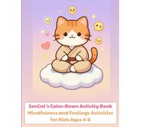 ZenCat's Calm-Down Activity Book: Mindfulness and Feelings Activities for Kids Ages 4-8 - Breathing, Coloring, and Calm Tools for Big Emotions